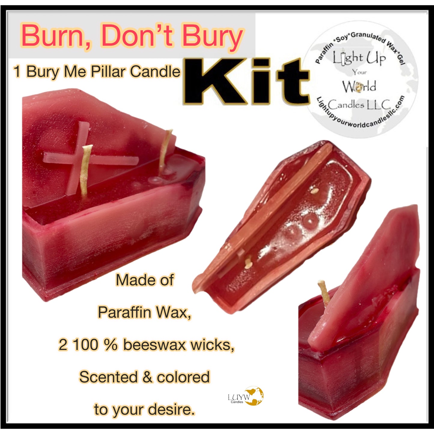 Burn, Don’t Bury Kit!!